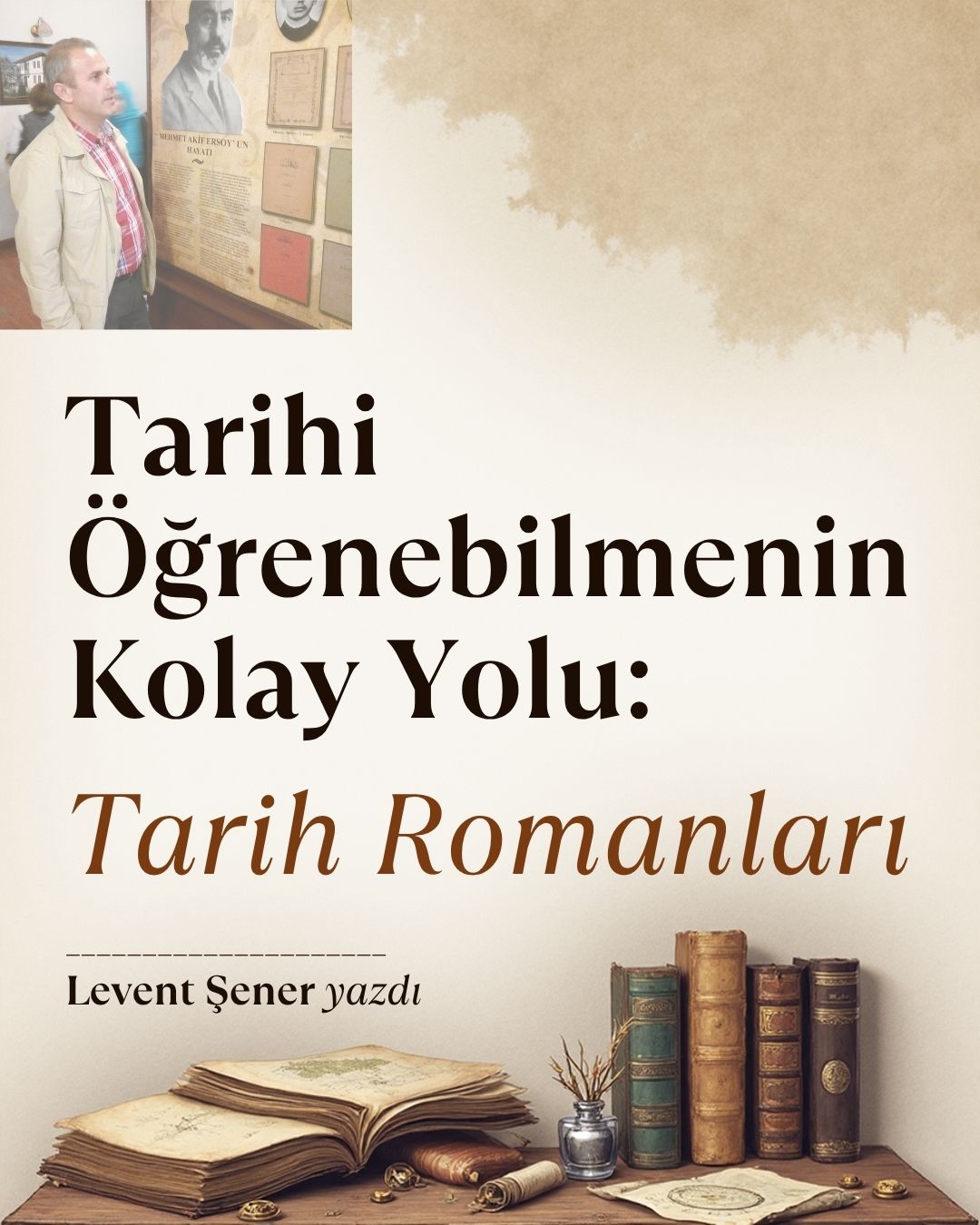 Tarihi Öğrenebilmenin Kolay Yolu:Tarih Romanları